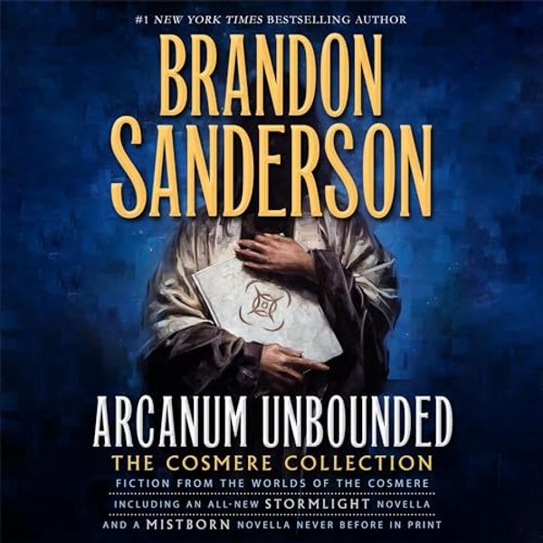 Cover Art for B01K5Q6SHM, Arcanum Unbounded: The Cosmere Collection by Brandon Sanderson