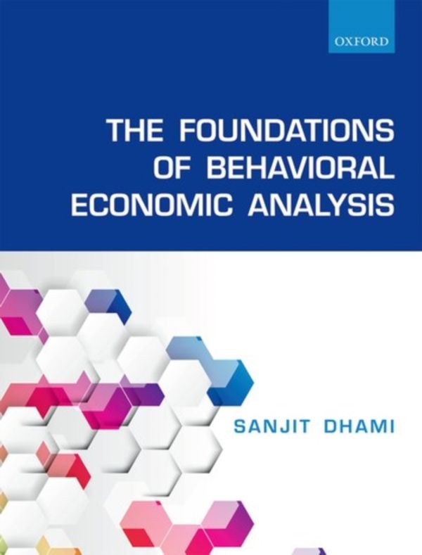 Cover Art for 9780198715535, The Foundations of Behavioral Economic Analysis by Sanjit Dhami