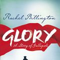 Cover Art for 9781409148821, Glory: A Story of Gallipoli by Rachel Billington