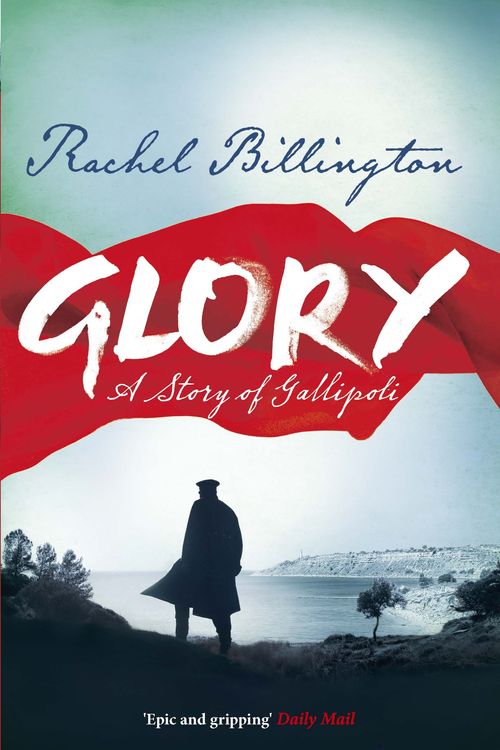 Cover Art for 9781409148821, Glory: A Story of Gallipoli by Rachel Billington
