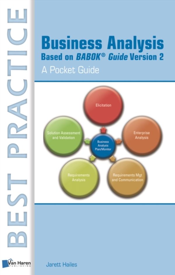 Cover Art for 9789087537357, Business Analysis Based on Babok Guide V by Jarett Hailes