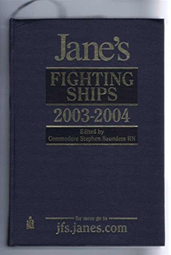 Cover Art for 9780710625465, Jane's Fighting Ships 2003/2004: Yearbook 2003-2004 (IHS Jane's Fighting Ships) by Saunders, Stephen [Editor]