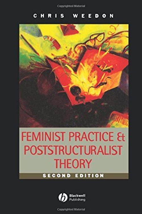 Cover Art for 9780631198253, Feminist Practice and Poststructuralist Theory by Chris Weedon