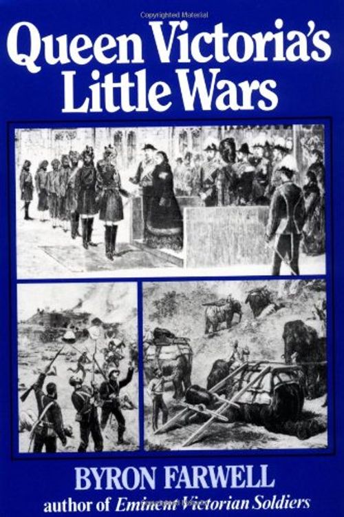 Cover Art for 9781840222166, Queen Victoria's Little Wars by Byron Farwell
