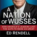 Cover Art for 9781118333501, A Nation of Wusses by Ed Rendell