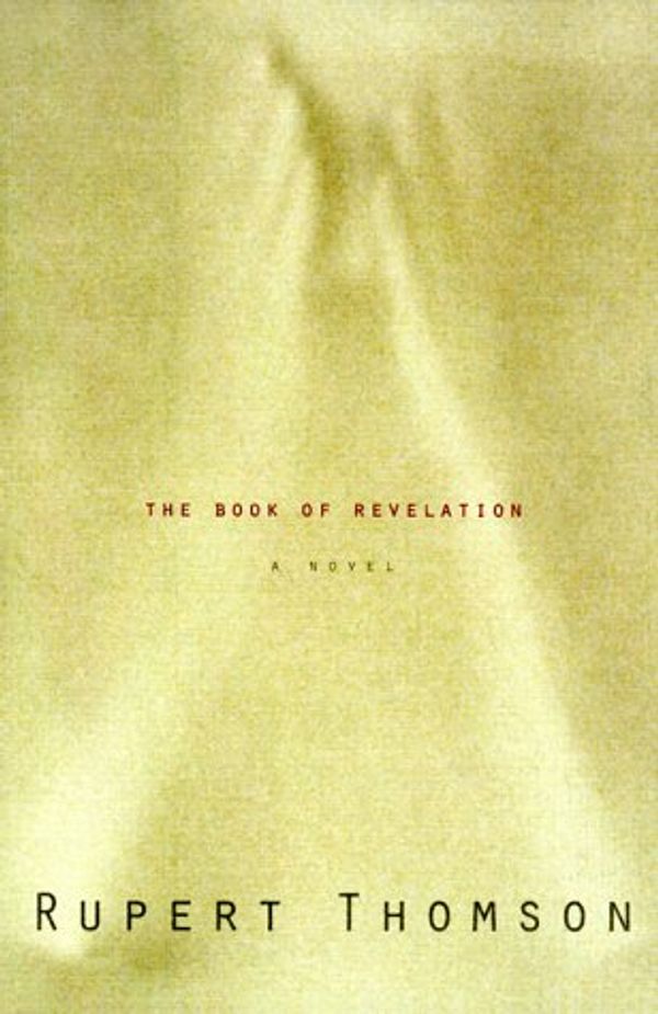 Cover Art for 9780375409271, The Book of Revelation by Rupert Thomson