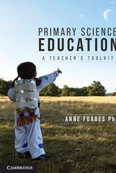 Cover Art for 9781009261050, Primary Science Education: A Teacher's Toolkit by Anne Forbes