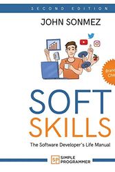 Cover Art for 9780999081440, Soft Skills: The Software Developer's Life Manual by John Sonmez