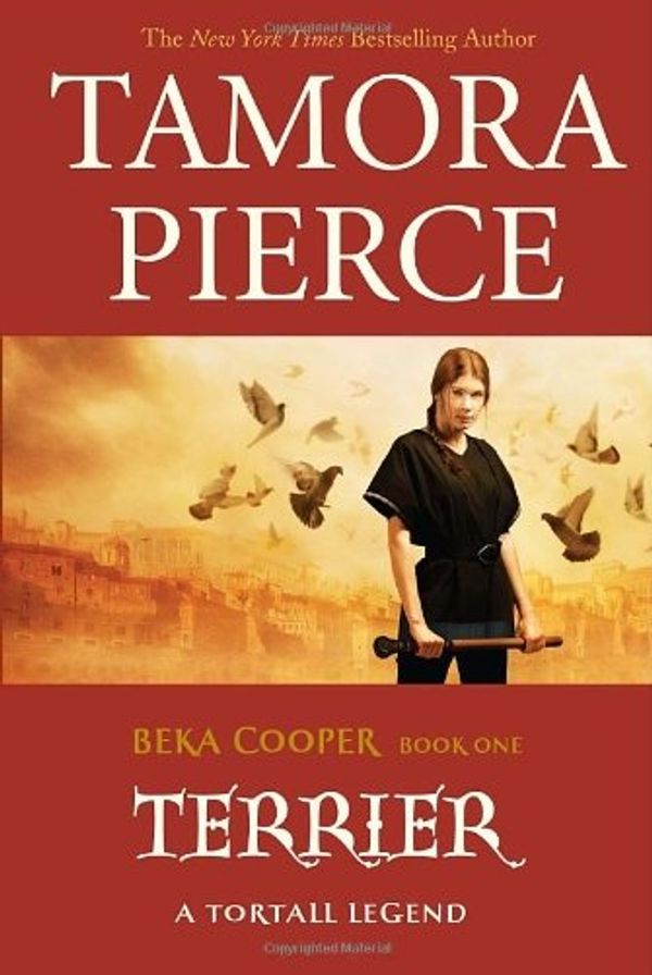Cover Art for 8601417161517, Terrier (Beka Cooper): Written by Tamora Pierce, 2007 Edition, (Reprint) Publisher: Random House Books for Young Reader [Paperback] by Tamora Pierce