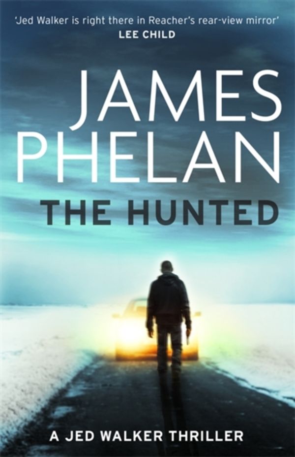 Cover Art for 9781472127174, The Hunted (Jed Walker) by James Phelan