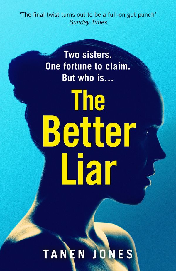 Cover Art for 9781473567092, The Better Liar by Tanen Jones