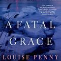 Cover Art for 9781429967242, A Fatal Grace by Louise Penny