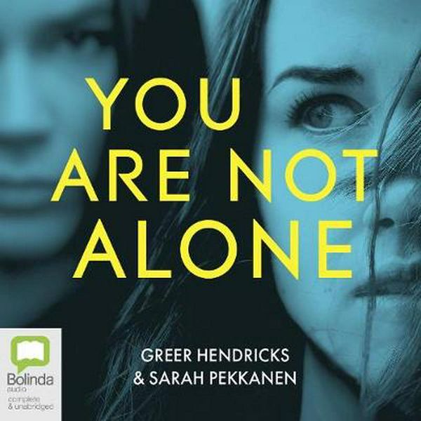 Cover Art for 9781529045185, You Are Not Alone by Greer Hendricks