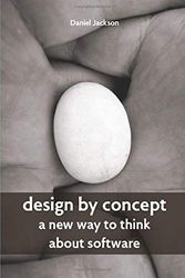 Cover Art for 9781796666960, Design by Concept: A New Way to Think about Software by Daniel Jackson