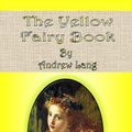Cover Art for 1230000103892, The Yellow Fairy Book by Andrew Lang