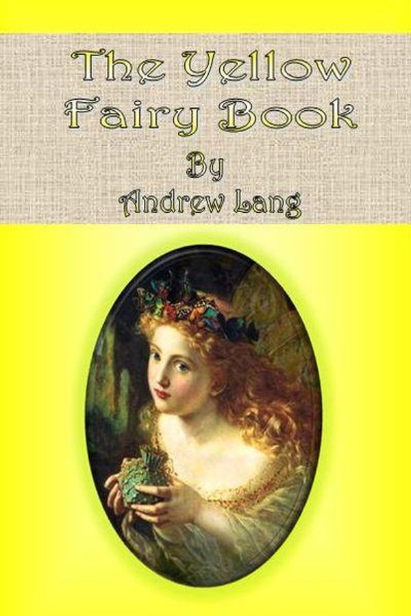 Cover Art for 1230000103892, The Yellow Fairy Book by Andrew Lang