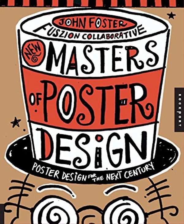 Cover Art for 9781592534340, New Master’s of Poster Design: Poster Design for the Next Century by John Foster