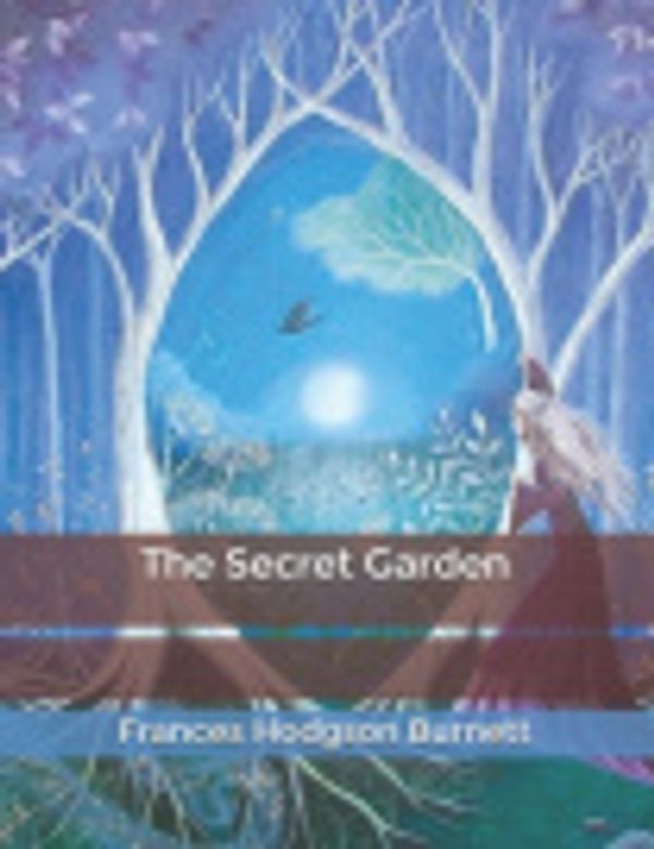 Cover Art for 9798604442128, The Secret Garden by Frances Hodgson Burnett