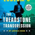 Cover Art for 9780593556214, Robert Ludlum's The Treadstone Transgression by Joshua Hood