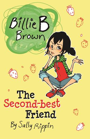 Cover Art for 9781921564956, The Second-best Friend by Sally Rippin