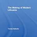 Cover Art for 9780415673686, The Making of Modern Lithuania by Tomas Balkelis