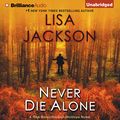 Cover Art for B00XUSYL6I, Never Die Alone by Lisa Jackson