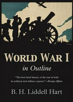 Cover Art for 9781594161612, World War I in Outline by B. H. Liddell Hart
