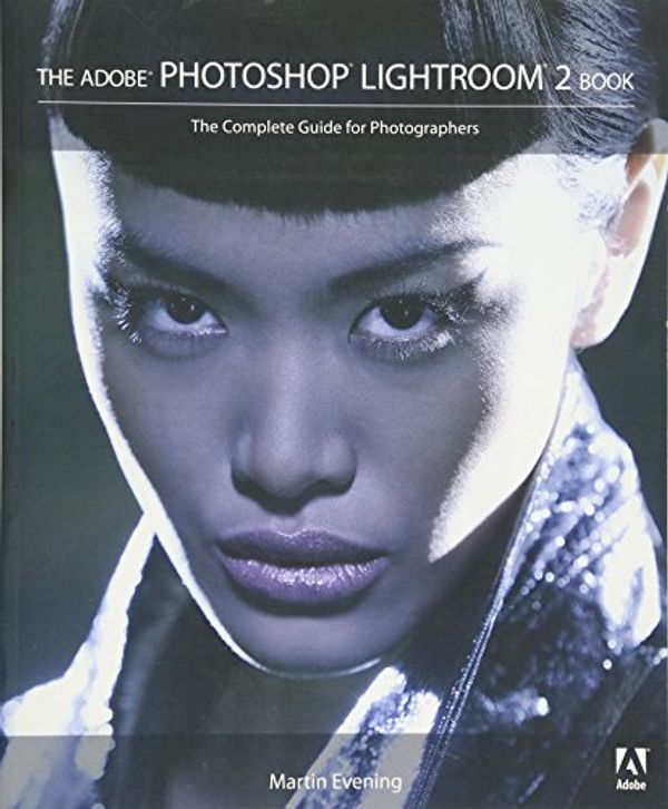 Cover Art for 9780321555618, The Adobe Photoshop Lightroom 2 Book: The Complete Guide for Photographers by Martin Evening