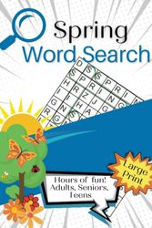 Cover Art for 9798377921660, Spring Word Search Large Print for Adults, Seniors, Teens: Hours of Fun! by Creatives, Ole & Divinity, Hedin, Michelle C