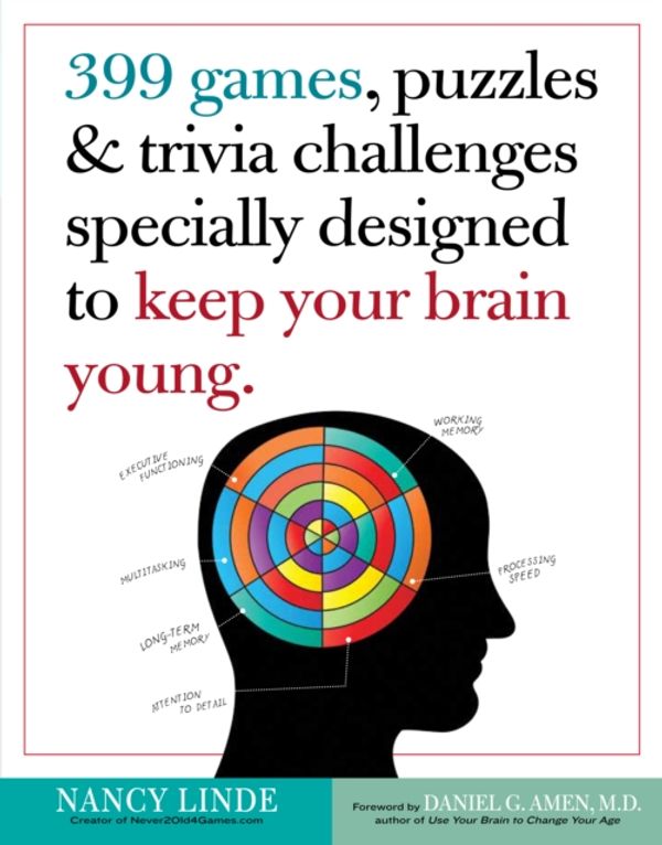 Cover Art for 9780761168256, 399 Games, Puzzles & Trivia Challenges Specially Designed to Keep Your Brain Young by Nancy Linde