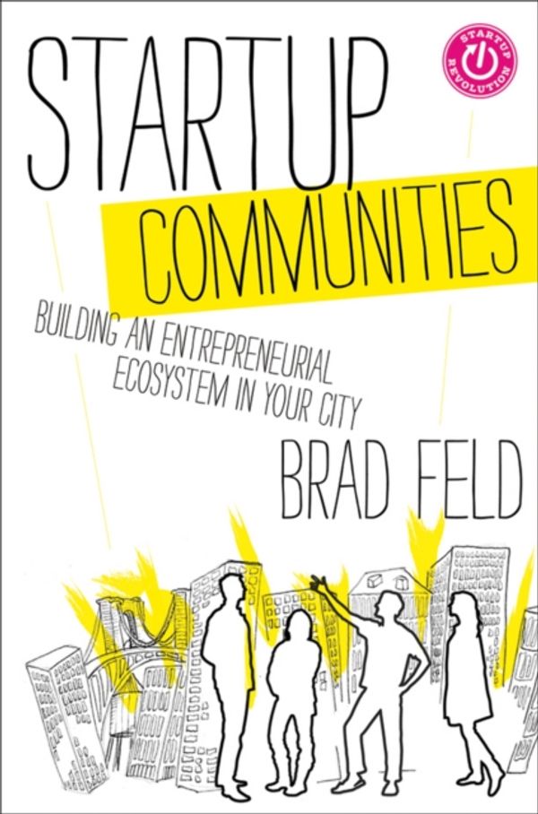 Cover Art for 9781118441541, Startup Communities by Brad Feld