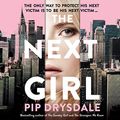 Cover Art for B0B5HRW3CX, The Next Girl by Pip Drysdale