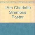 Cover Art for 9780224075657, I Am Charlotte Simmons Poster by Tom Wolfe