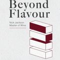 Cover Art for 9781709965708, Beyond Flavour: The Indispensable Handbook to Blind Wine Tasting by Jackson Mw, Nick