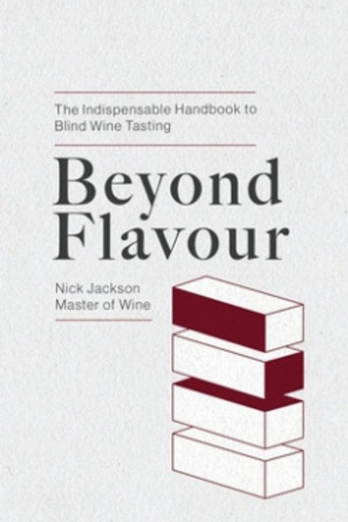 Cover Art for 9781709965708, Beyond Flavour: The Indispensable Handbook to Blind Wine Tasting by Jackson Mw, Nick