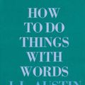 Cover Art for 9780674411524, How to Do Things with Words by J. L. Austin