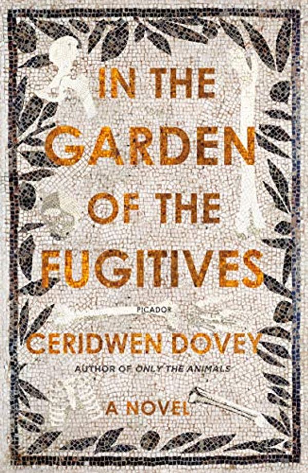 Cover Art for B076H8WZTB, In the Garden of the Fugitives: A Novel by Ceridwen Dovey