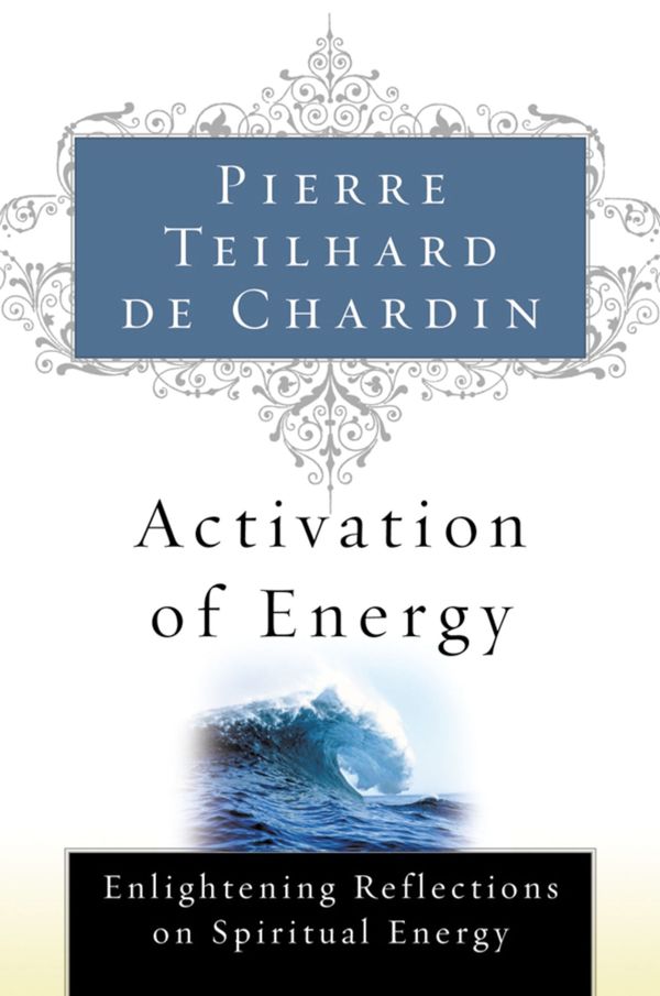 Cover Art for 9780156028172, Activation of Energy by Pierre Teilhard de Chardin