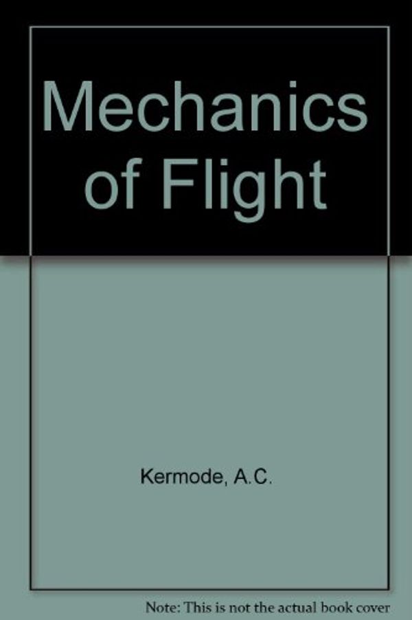 Cover Art for 9780273314288, Mechanics of Flight by A.c. Kermode