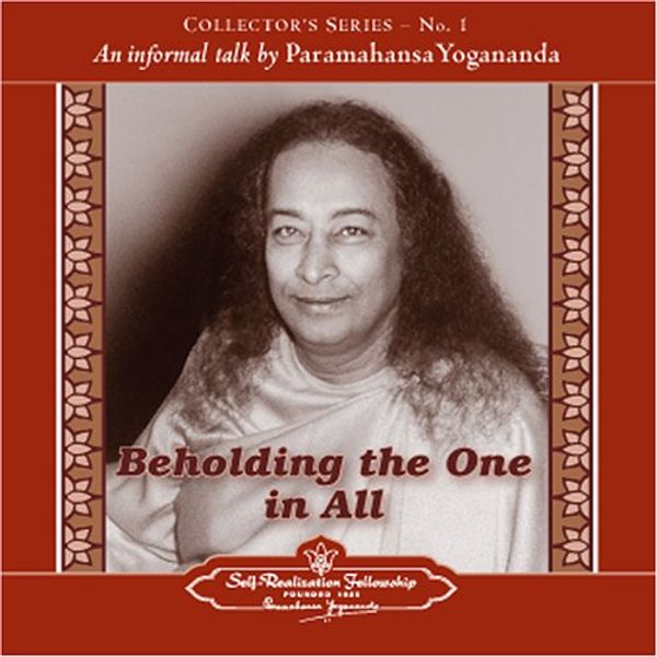 Cover Art for 9780876124444, Beholding the One in All by Paramahansa Yogananda