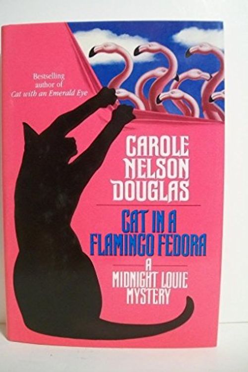 Cover Art for 9780312863296, Cat in a Flamingo Fedora by Carole Nelson Douglas
