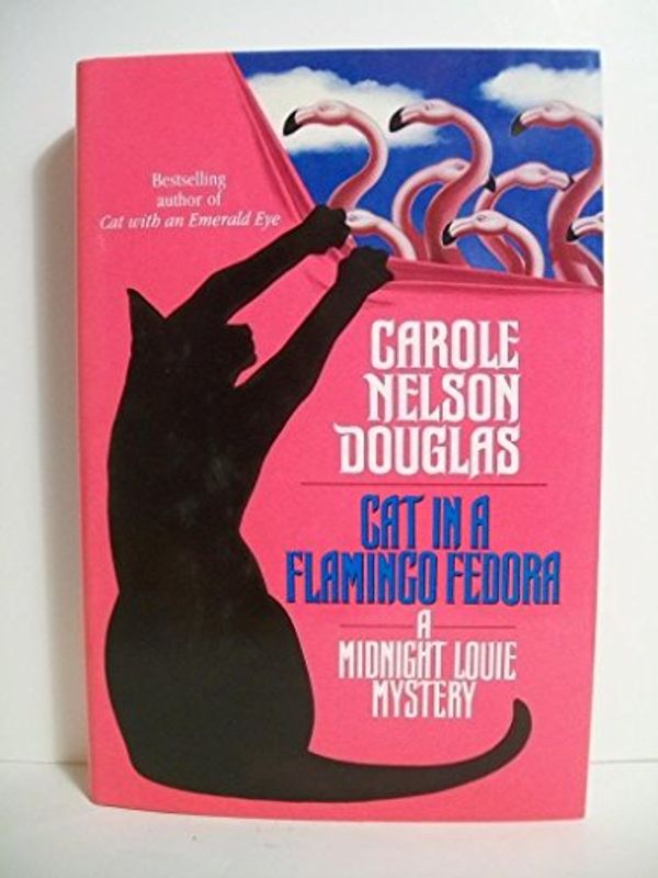 Cover Art for 9780312863296, Cat in a Flamingo Fedora by Carole Nelson Douglas