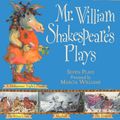 Cover Art for 9781406323344, Mr William Shakespeare's Plays by Marcia Williams