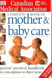 Cover Art for 9781553630142, Canadian Medical Association Complete Book of Mother and Baby Care by Catherine; Fenwick, Elizabeth Younger-Lewis