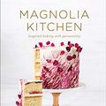 Cover Art for B07YQ8N8N5, Magnolia Kitchen: Inspired Baking with Personality by Bernadette Gee