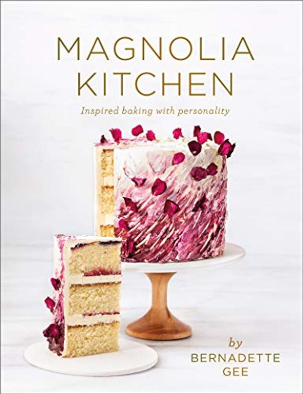 Cover Art for B07YQ8N8N5, Magnolia Kitchen: Inspired Baking with Personality by Bernadette Gee