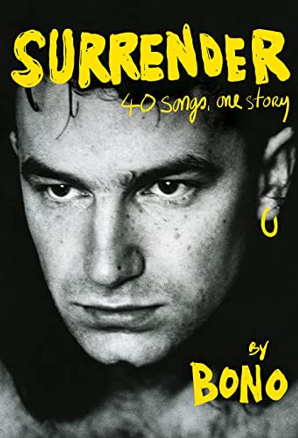 Cover Art for 9780385695350, Surrender: 40 Songs, One Story by Bono