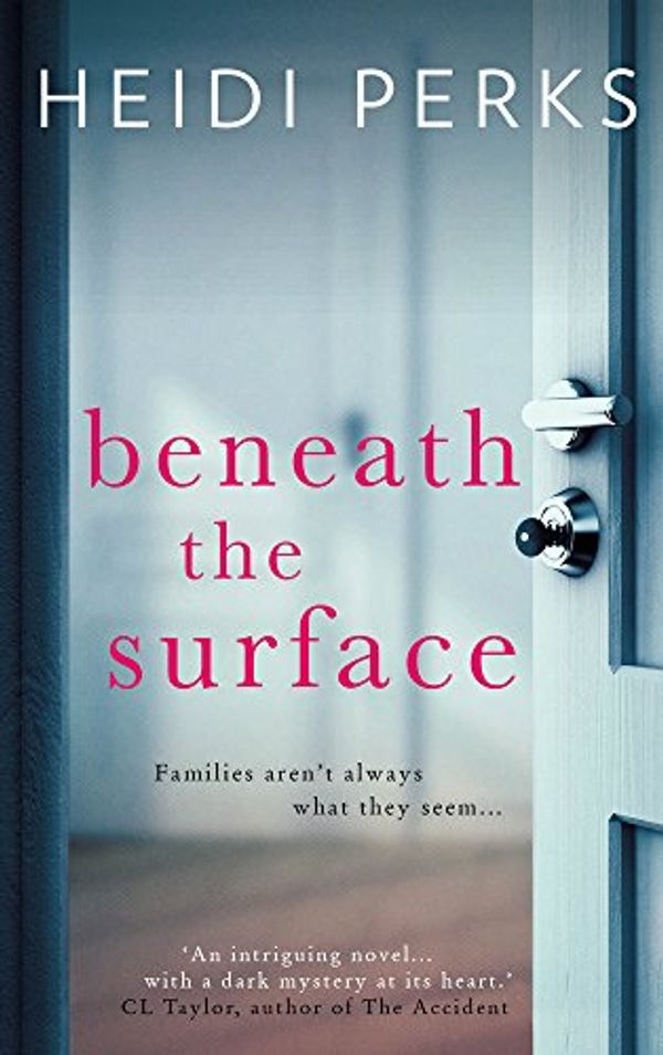 Cover Art for 9781910453186, Beneath the Surface by Heidi Perks