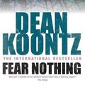 Cover Art for 9781472207500, Fear Nothing by Dean Koontz