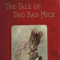 Cover Art for 1230000275543, Tale of Two Bad Mice (Illustrated) by Beatrix Potter